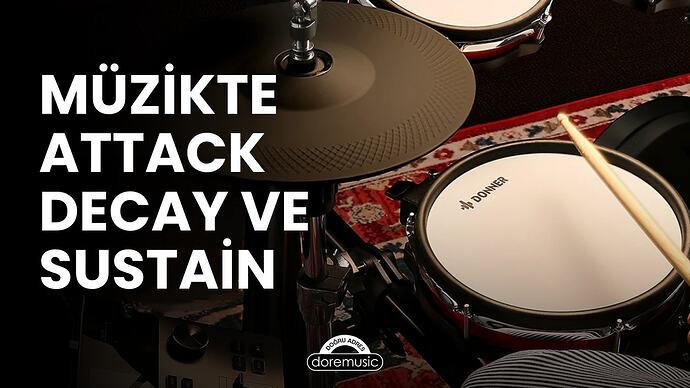 doremusic - Müzikte Attack, Decay ve Sustain: Ses Zarfının Temel Aşamaları