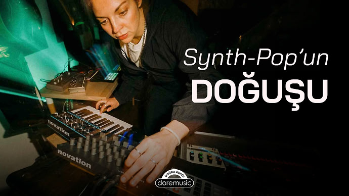 doremusic - Ses Tasarımının Pop Formuna Etkisi Synth-Pop Nasıl Doğdu ve Pop Müziği Nasıl Değiştirdi